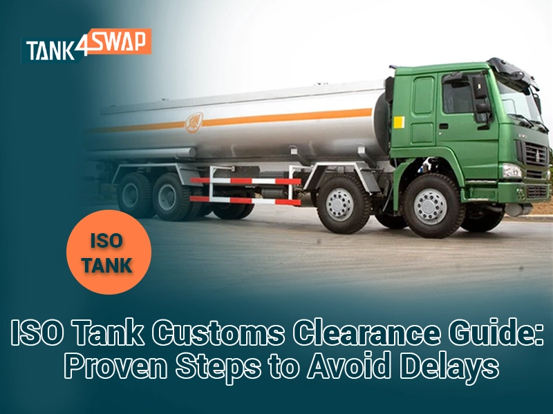 ISO tank customs clearance guide