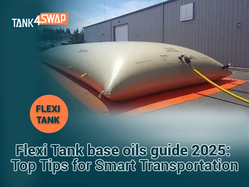 Flexi Tank base oils guide